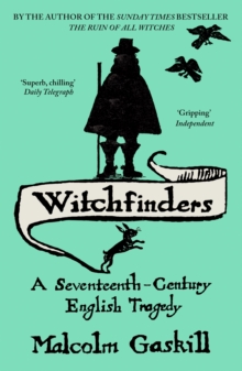 Witchfinders : A Seventeenth-century English Tragedy, Paperback Book Witchfinders : A Seventeenth-century English Tragedy, Paperback Book