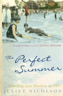 The Perfect Summer : Dancing into Shadow in 1911, Paperback Book The Perfect Summer : Dancing into Shadow in 1911, Paperback Book