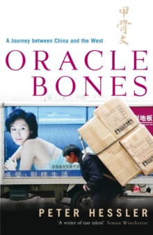 Oracle Bones : A Journey Between China and the West, Paperback Oracle Bones : A Journey Between China and the West, Paperback