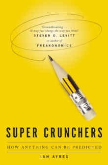 Supercrunchers : How Anything Can be Predicted, Paperback Book Supercrunchers : How Anything Can be Predicted, Paperback Book