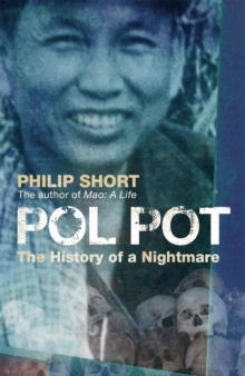Pol Pot : The History of a Nightmare, Paperback Pol Pot : The History of a Nightmare, Paperback
