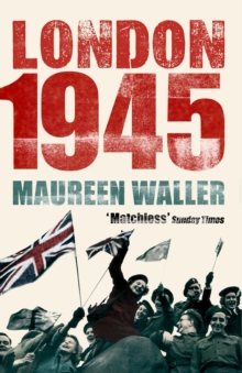 London 1945 : Life in the Debris of War, Paperback Book London 1945 : Life in the Debris of War, Paperback Book