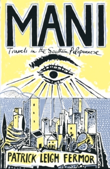 Mani : Travels in the Southern Peloponnese, Paperback Book Mani : Travels in the Southern Peloponnese, Paperback Book