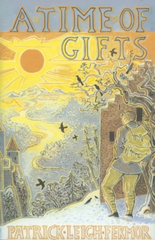 A Time of Gifts : On Foot to Constantinople - From the Hook of Holland to the Middle Danube, Paperback Book A Time of Gifts : On Foot to Constantinople - From the Hook of Holland to the Middle Danube, Paperback Book