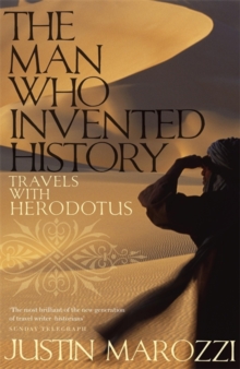 The Man Who Invented History : Travels with Herodotus, Paperback Book The Man Who Invented History : Travels with Herodotus, Paperback Book