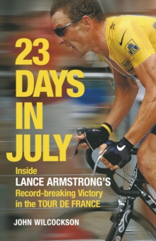 23 Days in July : Inside Lance Armstrong's Record-breaking Victory in the Tour de France, Paperback Book 23 Days in July : Inside Lance Armstrong's Record-breaking Victory in the Tour de France, Paperback Book