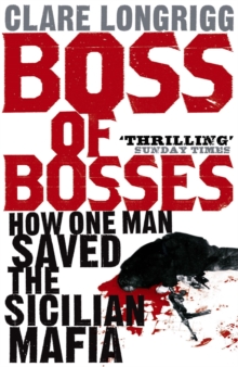 Boss of Bosses : How One Man Saved the Sicilian Mafia, Paperback Boss of Bosses : How One Man Saved the Sicilian Mafia, Paperback