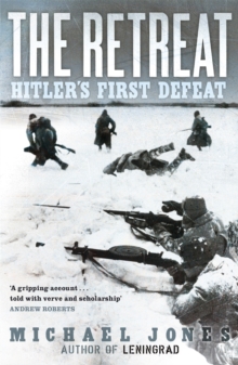 The Retreat : Hitler's First Defeat, Paperback Book The Retreat : Hitler's First Defeat, Paperback Book