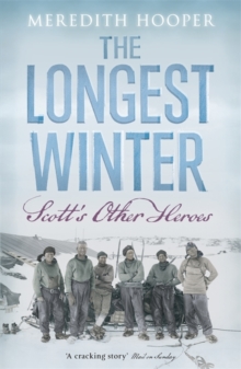 The Longest Winter : Scott's Other Heroes, Paperback The Longest Winter : Scott's Other Heroes, Paperback