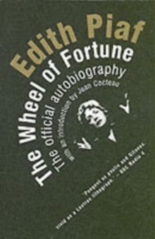 Edith Piaf : The Wheel of Fortune: the Official Autobiography, Paperback Book Edith Piaf : The Wheel of Fortune: the Official Autobiography, Paperback Book