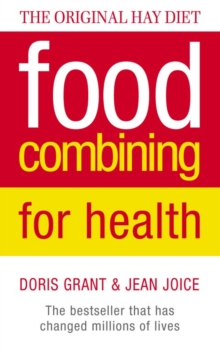 Food Combining for Health : The Bestseller That Has Changed Millions of Lives, Paperback Book Food Combining for Health : The Bestseller That Has Changed Millions of Lives, Paperback Book