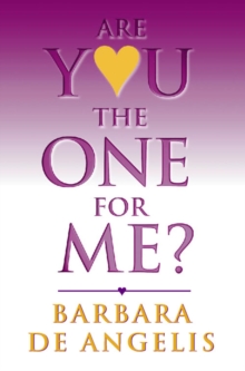 Are You the One for Me? : How to Have the Relationship You've Always Wanted, Paperback Are You the One for Me? : How to Have the Relationship You've Always Wanted, Paperback