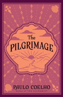 The Pilgrimage : A Contemporary Quest for Ancient Wisdom, Paperback Book The Pilgrimage : A Contemporary Quest for Ancient Wisdom, Paperback Book