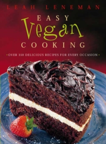 Easy Vegan Cooking : Over 350 Delicious Recipes for Every Ocassion, Paperback Book Easy Vegan Cooking : Over 350 Delicious Recipes for Every Ocassion, Paperback Book