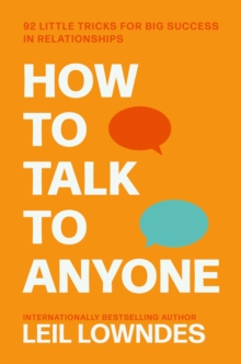 How to Talk to Anyone : 92 Little Tricks for Big Success in Relationships, Paperback How to Talk to Anyone : 92 Little Tricks for Big Success in Relationships, Paperback