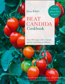Erica White's Beat Candida Cookbook : Over 340 Recipes with a 4-Point Plan for Attacking Candidiasis, Paperback Book Erica White's Beat Candida Cookbook : Over 340 Recipes with a 4-Point Plan for Attacking Candidiasis, Paperback Book