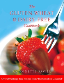 Gluten, Wheat and Dairy Free Cookbook : Over 200 Allergy-free Recipes from the Sensitive Gourmet, Paperback Gluten, Wheat and Dairy Free Cookbook : Over 200 Allergy-free Recipes from the Sensitive Gourmet, Paperback