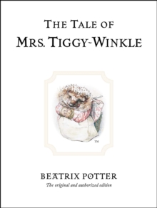The Tale of Mrs. Tiggy-Winkle, Hardback Book The Tale of Mrs. Tiggy-Winkle, Hardback Book