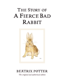 The Story of A Fierce Bad Rabbit, Hardback Book The Story of A Fierce Bad Rabbit, Hardback Book