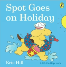 Spot Goes On Holiday, Board book Book Spot Goes On Holiday, Board book Book