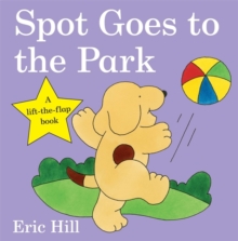 Spot Goes To The Park, Board book Book Spot Goes To The Park, Board book Book