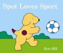 Spot Loves Sport, Board book Book Spot Loves Sport, Board book Book