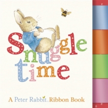 Snuggle Time: A Peter Rabbit Ribbon Book, Board book Snuggle Time: A Peter Rabbit Ribbon Book, Board book