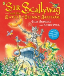 Sir Scallywag and the Battle for Stinky Bottom, Paperback Book Sir Scallywag and the Battle for Stinky Bottom, Paperback Book