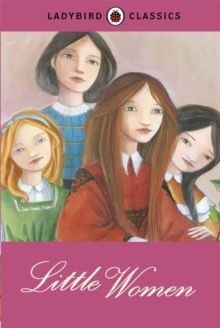 Ladybird Classics: Little Women, Hardback Book Ladybird Classics: Little Women, Hardback Book