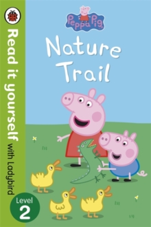 Peppa Pig: Nature Trail - Read it Yourself with Ladybird : Level 2, Paperback Book Peppa Pig: Nature Trail - Read it Yourself with Ladybird : Level 2, Paperback Book