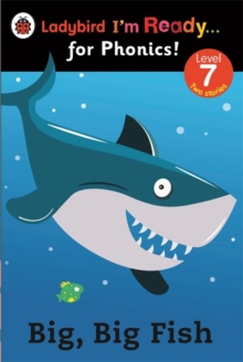 Big, Big Fish: Ladybird I'm Ready for Phonics Level 7, Paperback Book Big, Big Fish: Ladybird I'm Ready for Phonics Level 7, Paperback Book