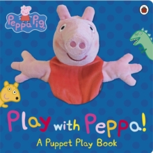Peppa Pig: Play with Peppa Hand Puppet Book, Board book Peppa Pig: Play with Peppa Hand Puppet Book, Board book