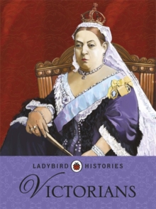 Ladybird Histories: Victorians, Paperback Ladybird Histories: Victorians, Paperback