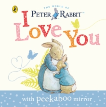Peter Rabbit: I Love You, Board book Book Peter Rabbit: I Love You, Board book Book
