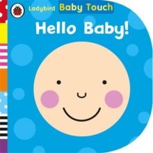 Baby Touch: Hello, Baby!, Board book Book Baby Touch: Hello, Baby!, Board book Book