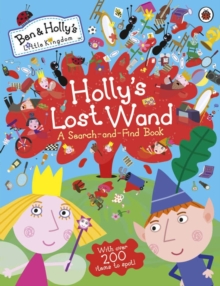 Ben and Holly's Little Kingdom: Holly's Lost Wand - A Search-and-Find Book, Paperback Book Ben and Holly's Little Kingdom: Holly's Lost Wand - A Search-and-Find Book, Paperback Book