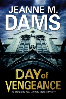 Day of Vengeance: Dorothy Martin Investigates Murder in the Cathedral, Hardback Day of Vengeance: Dorothy Martin Investigates Murder in the Cathedral, Hardback