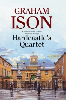 Hardcastle's Quartet: A Police Procedural Set at the End of World War One, Hardback Book Hardcastle's Quartet: A Police Procedural Set at the End of World War One, Hardback Book