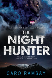 The Night Hunter : An Anderson & Costello Police Procedural Set in Scotland, Hardback The Night Hunter : An Anderson & Costello Police Procedural Set in Scotland, Hardback