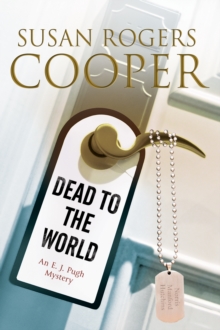 Dead to the World : An E.J. Pugh Mystery Set in the Texas Hills, Hardback Book Dead to the World : An E.J. Pugh Mystery Set in the Texas Hills, Hardback Book