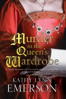 Murder in the Queen's Wardrobe: An Elizabethan Spy Thriller, Hardback Book Murder in the Queen's Wardrobe: An Elizabethan Spy Thriller, Hardback Book