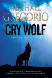 Cry Wolf: A Mafia Thriller Set in Rural Italy, Hardback Cry Wolf: A Mafia Thriller Set in Rural Italy, Hardback