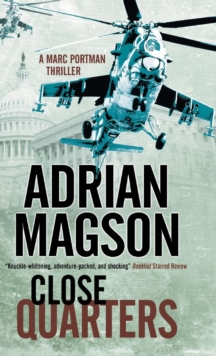 Close Quarters : A Spy Thriller Set in Washington DC and Ukraine, Hardback Book Close Quarters : A Spy Thriller Set in Washington DC and Ukraine, Hardback Book
