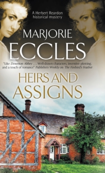 Heirs and Assigns: A New British Country House Murder Mystery Series, Hardback Heirs and Assigns: A New British Country House Murder Mystery Series, Hardback