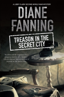 Treason in the Secret City : A World War Two Mystery Set in Tennessee, Hardback Treason in the Secret City : A World War Two Mystery Set in Tennessee, Hardback