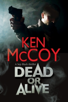 Dead or Alive : A New Contemporary Thriller Series Set in the North of England, Hardback Book Dead or Alive : A New Contemporary Thriller Series Set in the North of England, Hardback Book