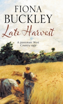 Late Harvest : A Nineteenth-Century Historical Saga, Hardback Late Harvest : A Nineteenth-Century Historical Saga, Hardback