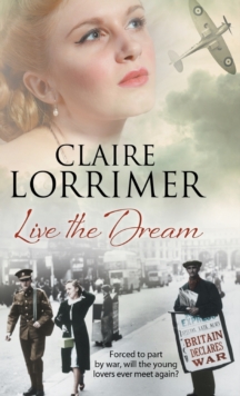 Live the Dream : A World War II Romance, Hardback Live the Dream : A World War II Romance, Hardback