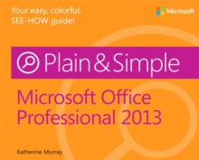 Microsoft Office Professional 2013 Plain & Simple, Paperback Book Microsoft Office Professional 2013 Plain & Simple, Paperback Book