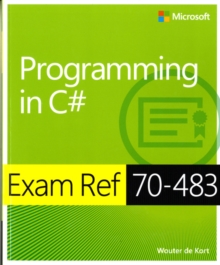 Programming in C# : Exam Ref 70-483, Paperback Book Programming in C# : Exam Ref 70-483, Paperback Book